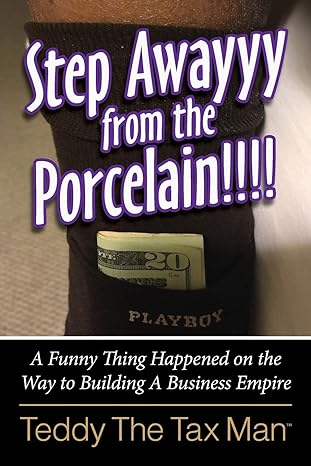 step awayyy from the porcelain a funny thing happened on the way to building a business empire 1st edition