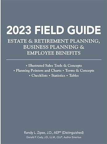 2023 field guide estate and retirement planning business planning and employee benefits 1st edition randy l.