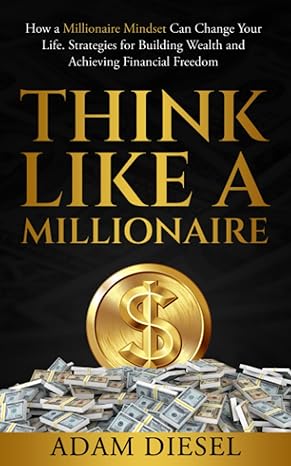 think like a millionaire 1st edition adam diesel 979-8858157410