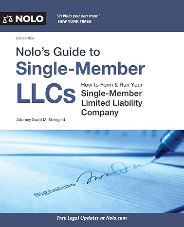 nolo s guide to single member llcs how to form and run your single member limited liability company 2nd