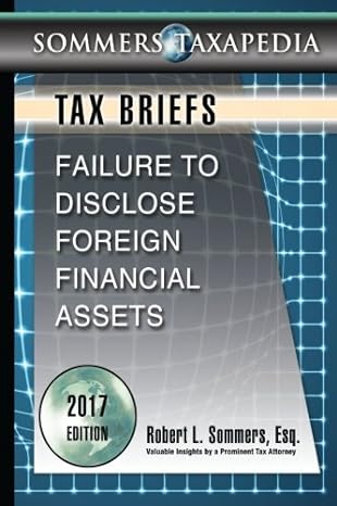 failure to disclose foreign financial assets a tax brief 2017th edition robert l. sommers 0977861619,