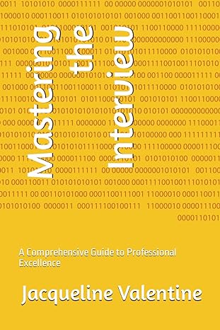 mastering the interview a comprehensive guide to professional excellence 1st edition jacqueline valentine