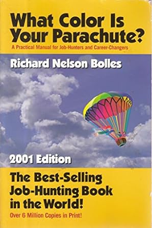 what color is your parachute a practical manual for job hunters and career changers 2001st edition richard n