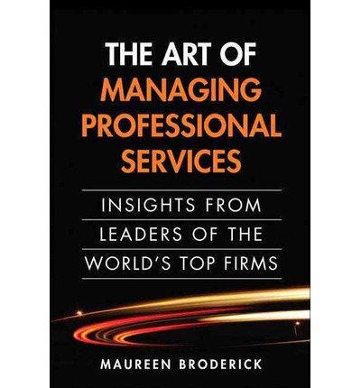 The Art Of Managing Professional Services Insights From Leaders Of The Worlds Top Firms Common