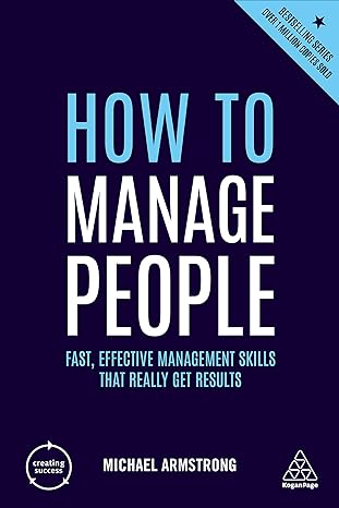 how to manage people fast effective management skills that really get results 4th edition michael armstrong