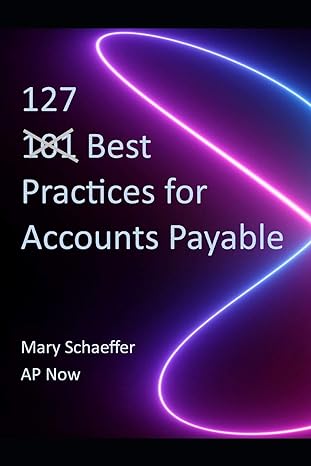 127 best practices for accounts 1st edition mary s. schaeffer, ap now 1735100021, 978-1735100029