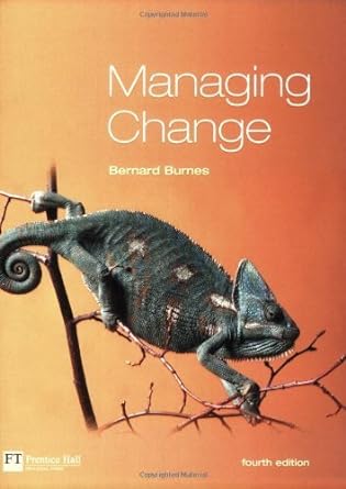 managing change a strategic approach to organizational dynamics 4th edition bernard burnes 0273683365,