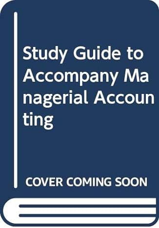 study guide to accompany ma nagerial accoun ting 2nd edition cecily a. raiborn, jesse t. barfield, michael r.