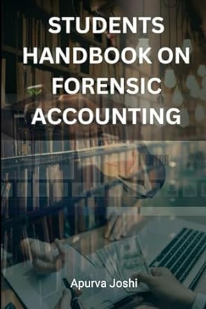 students handbook on forensic accounting 1st edition apurva joshi 131287595x, 978-1312875951