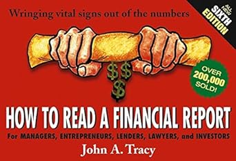 how to read a financial report wringing vital signs out of the numbers 6th edition john a. tracy 0471478679,
