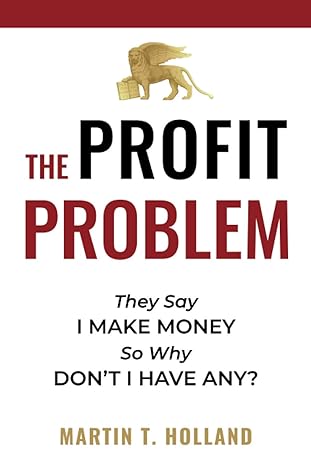 the profit problem they say i make money so why dont i have any 1st edition martin t holland 1734603607,