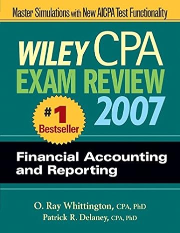 wiley cpa exam review 2007 financial accounting and reporting 4th edition patrick r. delaney, o. ray