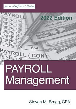 payroll management 2020th edition steven m. bragg 164221082x, 978-1642210828