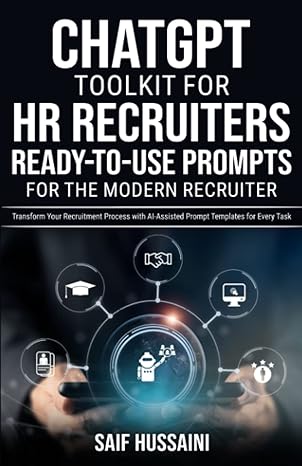 chatgpt toolkit for hr recruiters ready to use prompts for the modern recruiter 1st edition saif hussaini