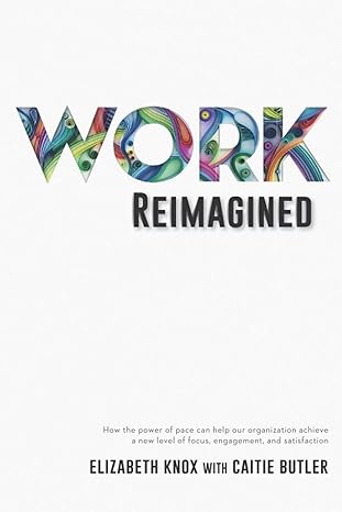 work reimagined how the power of pace can help your organization achieve a new level of focus engagement and