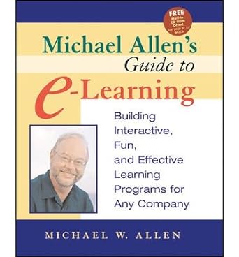 michael allens guide to e learning building interactive fun and effective learning programs for any company