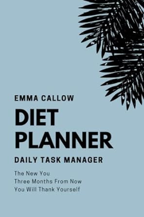 simply diet planner daily task manager the new you three months from now you will thank yourself 1st edition