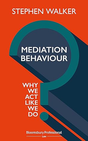 mediation behaviour why we act like we do 1st edition stephen walker 1526511363, 978-1526511362