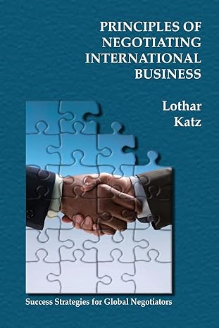 principles of negotiating international business success strategies for global negotiators 1st edition lothar