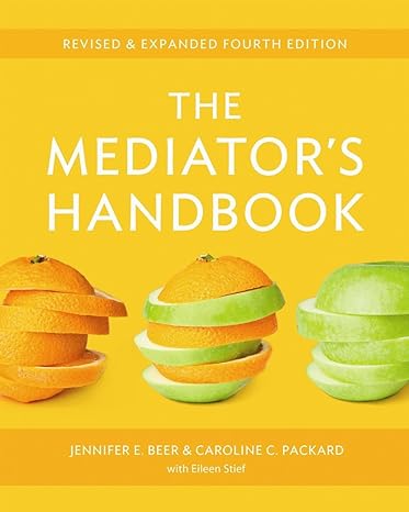 the mediators handbook revised and expanded fourth edition 4th edition dr jennifer e beer phd ,caroline c
