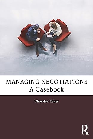 managing negotiations a casebook 1st edition thorsten reiter 0367615355, 978-0367615352