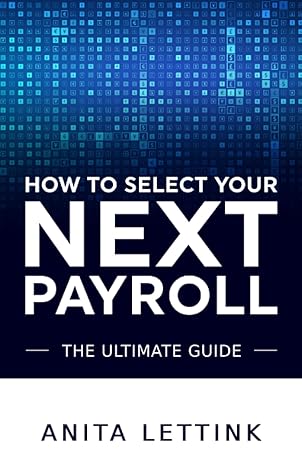 how to select your next payroll the ultimate guide 1st edition anita lettink 908327280x, 978-9083272801