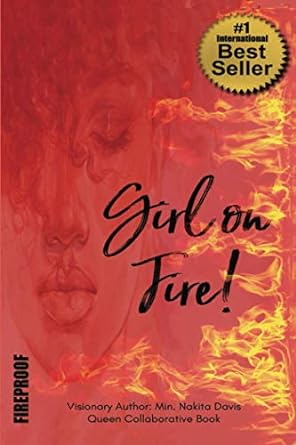 girl on fire fireproof 1st edition min nakita davis ,dr cheryl wood ,frances jones ,elizabeth crawford