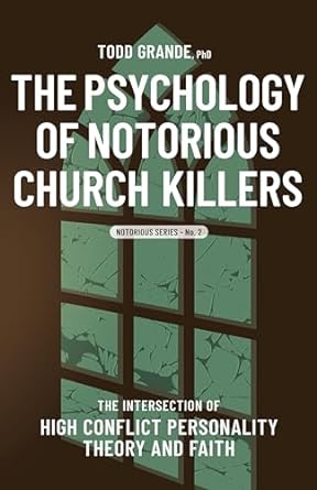 the psychology of notorious church killers 1st edition todd grande 195005733x, 978-1950057337