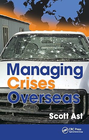 managing crises overseas 1st edition scott alan ast 1032242744, 978-1032242743
