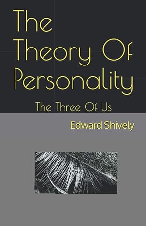 the theory of personality the three of us 1st edition edward shively b08y6549j8, 979-8715899712