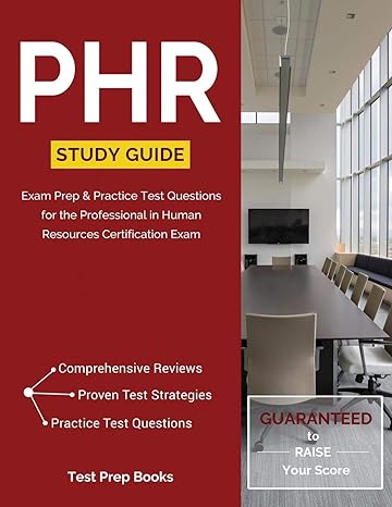 phr study guide exam prep and practice test questions for the professional in human resources certification