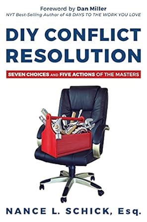 diy conflict resolution seven choices and five actions of the masters 1st edition nance l schick esq ,dan