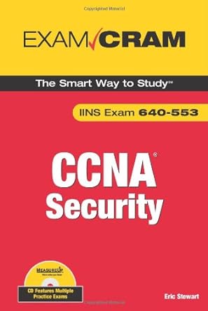 exam cram the smart way to study ccna security iins exam 640 553 1st edition eric stewart 0789738007,