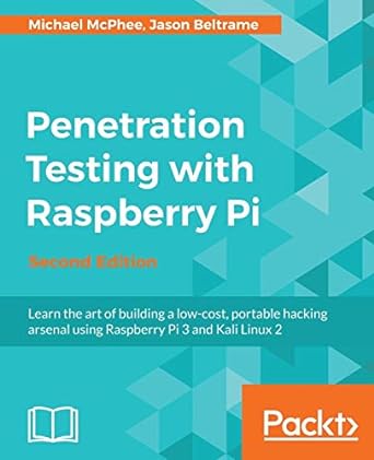 penetration testing with raspberry pi learn the art of building a low cost portable hacking arsenal using