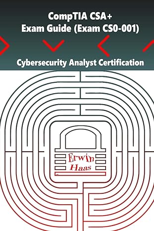 comptia csa+ exam guide exam cso-001 cybersecurity analyst certification 1st edition erwin haas 1981306811,