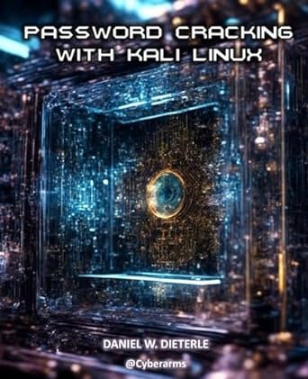 password cracking with kali linux 1st edition daniel w dieterle 979-8870932576