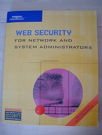 web security for network and system administrators 1st edition david mackey 0619064951, 978-0619064952