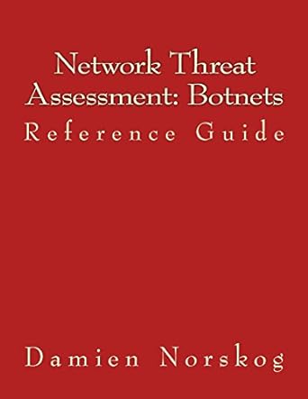 network threat assessment botnets reference guide 1st edition damien norskog 1539675173, 978-1539675174