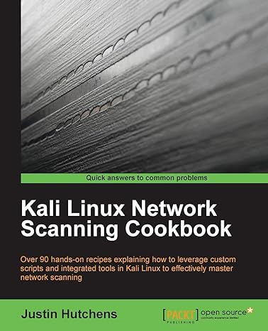 kali linux network scanning cookbook 1st edition justin hutchens 1783982144, 978-1783982141