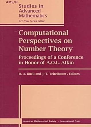 computational perspectives on number theory proceedings of a conference in honor of a o l atkin 1st edition