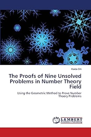 the proofs of nine unsolved problems in number theory field using the geometric method to prove number thoery