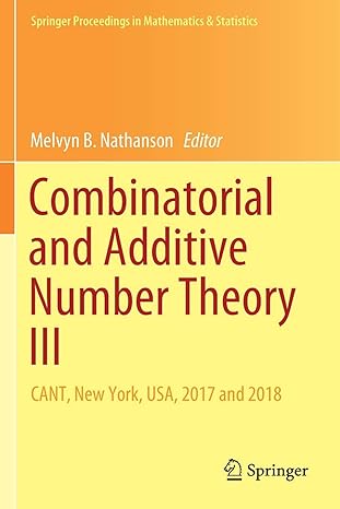 combinatorial and additive number theory iii cant new york usa 2017 and 2018 1st edition melvyn b. nathanson