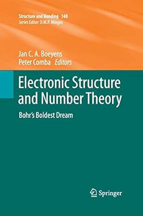electronic structure and number theory bohr s boldest dream 2013 edition jan c.a. boeyens ,peter comba