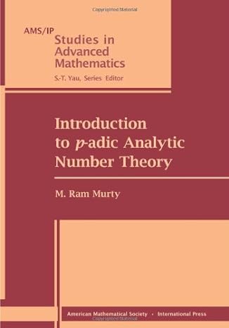 introduction to p adic analytic number theory 1st edition m. ram murty 0821847740, 978-0821847749