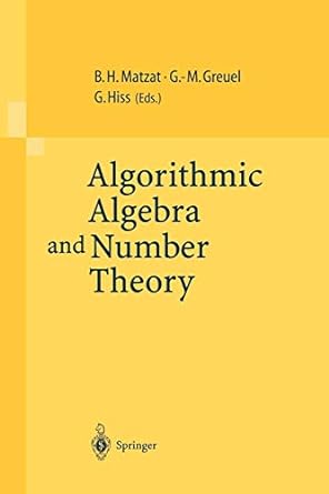 algorithmic algebra and number theory 1st edition b.heinrich matzat ,gert-martin greuel ,gerhard hiss
