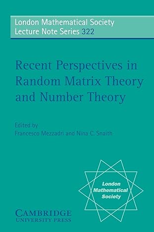 recent perspectives in random matrix theory and number theory 1st edition f. mezzadri ,n. c. snaith