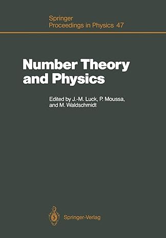 number theory and physics 1st edition jean-marc luck ,pierre moussa ,michel waldschmidt 3642754074,