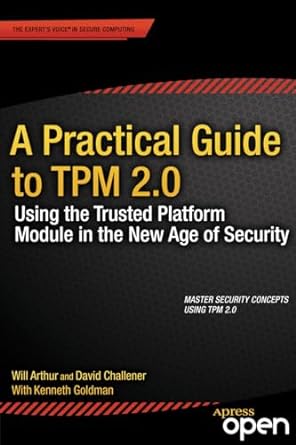 a practical guide to tpm 2.0 using the trusted platform module in the new age of security 1st edition will