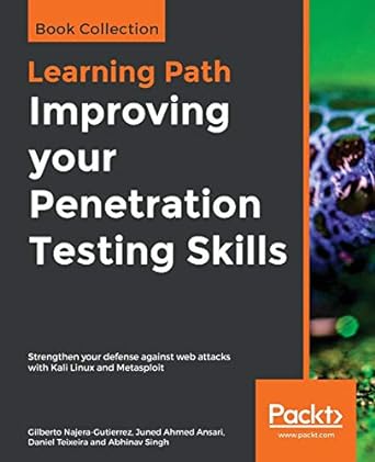 improving your penetration testing skills strengthen your defense against web attacks with kali linux and
