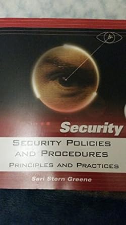 security policies and procedures principles and practices 1st edition sari stern greene 0131866915,